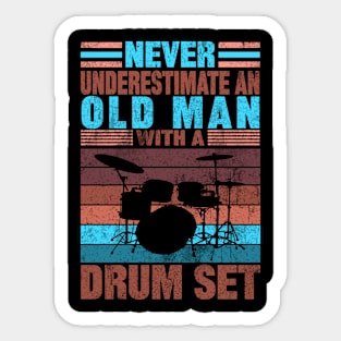 Never Underestimate An Old Man With A Drum Set Sticker